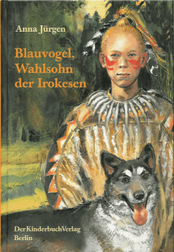 Blauvogel, Wahlsohn der Irokesen (Cover: Der Kinderbuch Verlag Berlin)
